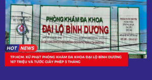 Xử phạt 167 triệu đồng đối với Phòng khám Đa khoa Đại lộ Bình Dương